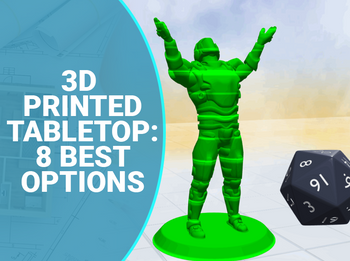 3D Printed Tabletops: 8 Best Options